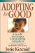  Adopting for Good: A Guide for People Considering Adoption