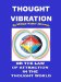  Thought Vibration or the Law of Attraction in the Thought World