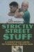  Strictly Street Stuff: A Streetwise Guide to Personal Protection