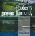 A Journey into Flaubert's Normandy