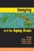  Imaging and the Aging Brain