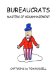  Bureaucrats: Masters Of Mismanagement