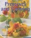  Preserves And Canning: Enjoy Fresh Fruits and Vegetables Anytime