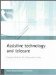  Assistive Technology and Telecare: Forging Solutions for Independent Living