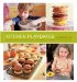  Kitchen Playdates: Easy Ideas for Entertaining That Include the Kids 70 Delicious Recipes Plus Menus, Activities, and 10 Playdates