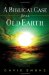 A Biblical Case for an Old Earth
