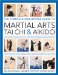 The Complete Step by step Guide to Martial Arts Tai Chi and Aikido