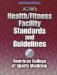  Acsm's Health/Fitness Facility Standards and Guidelines
