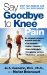  Say Goodbye to Knee Pain