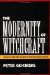 The Modernity of Witchcraft: Politics and the Occult in Postcolonial Africa = Sorcellerie Et Politique En Afrique