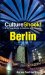  Culture Shock! Berlin: A Survival Guide to Customs and Etiquette
