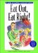  Eat Out, Eat Right!: A Guide to Healthier Restaurant Eating