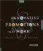  Graphic Workshop Innovative Promotions That Work: A Quick Guide to the Essentials of Effective Design