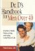  Dr. D's Handbook for Men over 40: A Guide to Health, Fitness, Living, and Loving in the Prime of Life