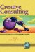  Creative Consulting: Innovative Perspectives On Management Consulting