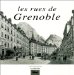 Les Rues De Grenoble: L'histoire Illustree Des 815 Rues