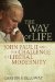 The Way of Life: John Paul II and the Challenge of Liberal Modernity