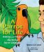 A Parrot for Life: Raising and Training the Perfect Parrot Companion