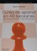  Curso de ajedrez en 40 lecciones/ Learn Chess in 40 Hours: Manual para principiantes y jugadores avanzados/ A Self-Tutor for Beginners and Advanced Players