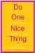  Do One Nice Thing: Little Things You Can Do to Make the World a Lot Nicer