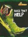  Bugs that Help