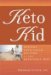  Keto Kid: Helping Your Child Succeed on the Ketogenic Diet