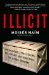  Illicit: How Smugglers, Traffickers and Copycats Are Hijacking the Global Economy