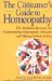 The Consumer's Guide to Homeopathy: The Definitive Resource for Understanding Homeopathic Medicine and Making It Work for You