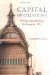  Capital Speculations: Writing And Building Washington, D.c.