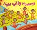 Eight Silly Monkeys
