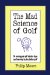 The Mad Science of Golf: On Moving Past Golf Industry Hype and Learning to Play Better Golf
