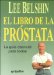 El Libro De LA Prostata/the Complete Prostate Book: LA Guia Esencial Para Todos/Every Man's Guide