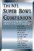 The NFL Super Bowl Companion: Personal Memories of America's Biggest Game