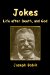  Jokes, Life After Death, and God