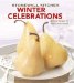  Stonewall Kitchen Winter Celebrations: Special Recipes for Family and Friends