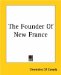 The Founder Of New France