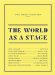 The World as a Stage