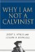  Why I Am Not a Calvinist
