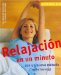  Relajacion En Un Minuto / Relaxation in One Minute: Con Un Nuevo Metodo (Trophotraining) / With a New Method (Trophotraining)