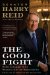 The Good Fight: Hard Lessons from Searchlight to Washington