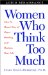  Women Who Think Too Much: How to Break Free of Overthinking and Reclaim Your Life