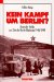  Kein Kampf Um Berlin: Deutsche Politik Zur Zeit Der Berlin-Blockade 1948/1949