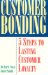  Customer Bonding: Pathway to Lasting Customer Loyalty