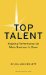  Top Talent: Keeping Performance Up When Business Is Down