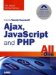  Sams Teach Yourself Ajax, Javascript, and Php All in One