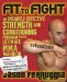  Fit to Fight: An Insanely Effective Strength and Conditioning Program for the Ultimate Mma Warrior