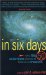  In Six Days: Why 50 Scientists Choose to Believe in Creation