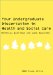  Your Undergraduate Dissertation in Health and Social Care: The Essential Guide for Success