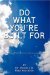 Do What You're Built for: A Self Development Guide Using Coaching Principles
