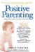  Positive Parenting: Raising Healthy Children From Birth to Three Years